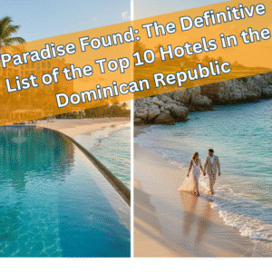 Top 10 Hotels in the Dominican Republic