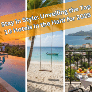 Top 10 Hotels in the Haiti