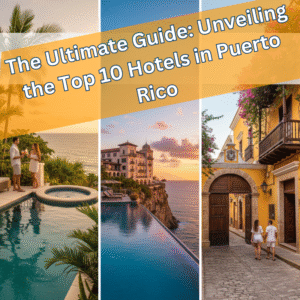 Top 10 Hotels in Puerto Rico