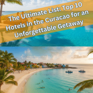 Top 10 Hotels in the Curacao